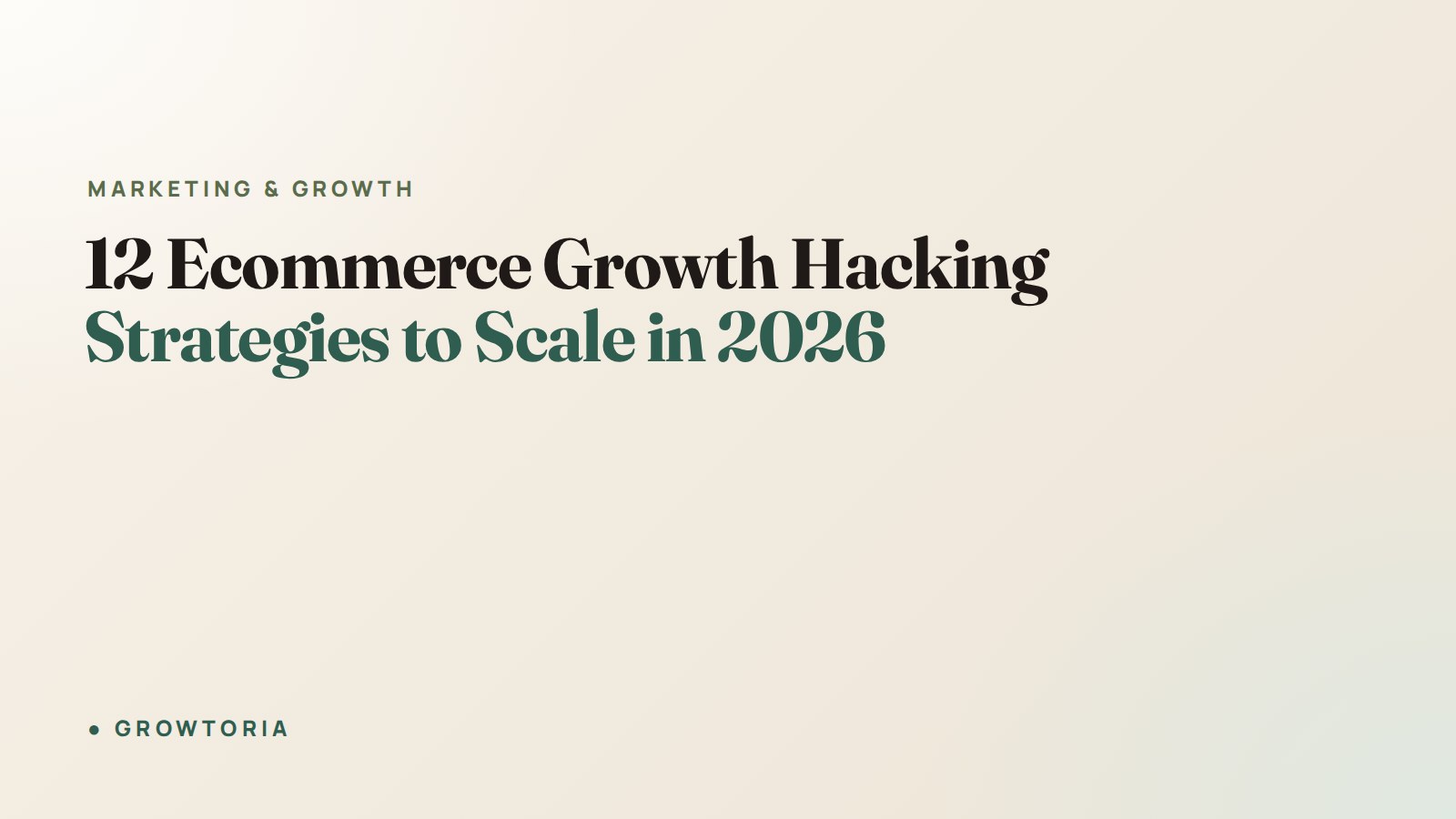 12 Ecommerce Growth Hacking Strategies to Scale in 2026