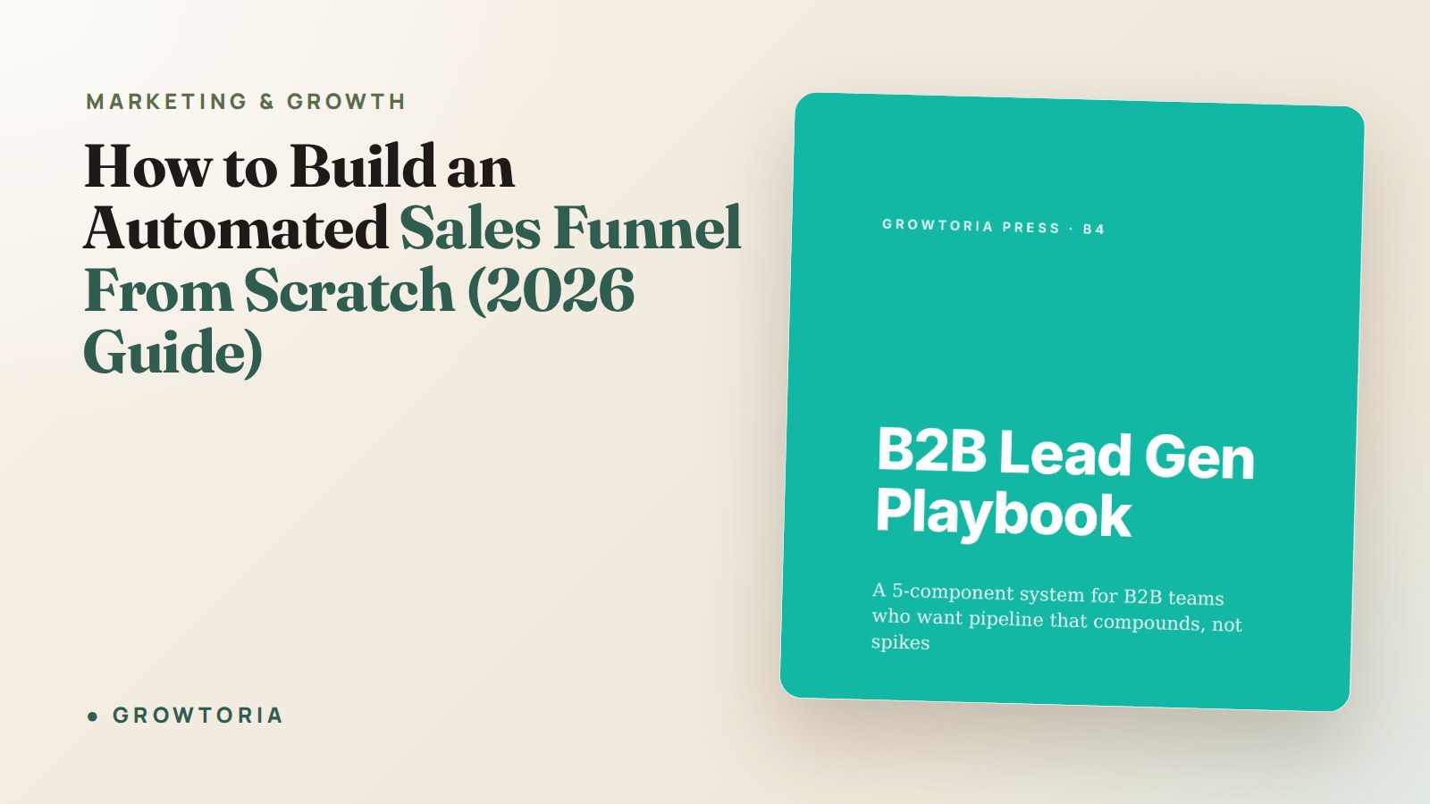 How to Build an Automated Sales Funnel From Scratch (2026 Guide)