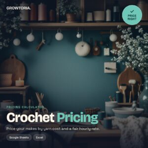 Crochet Pricing Calculator | Yarn Cost, Hourly Rate Spreadsheet (Google Sheets, Excel)