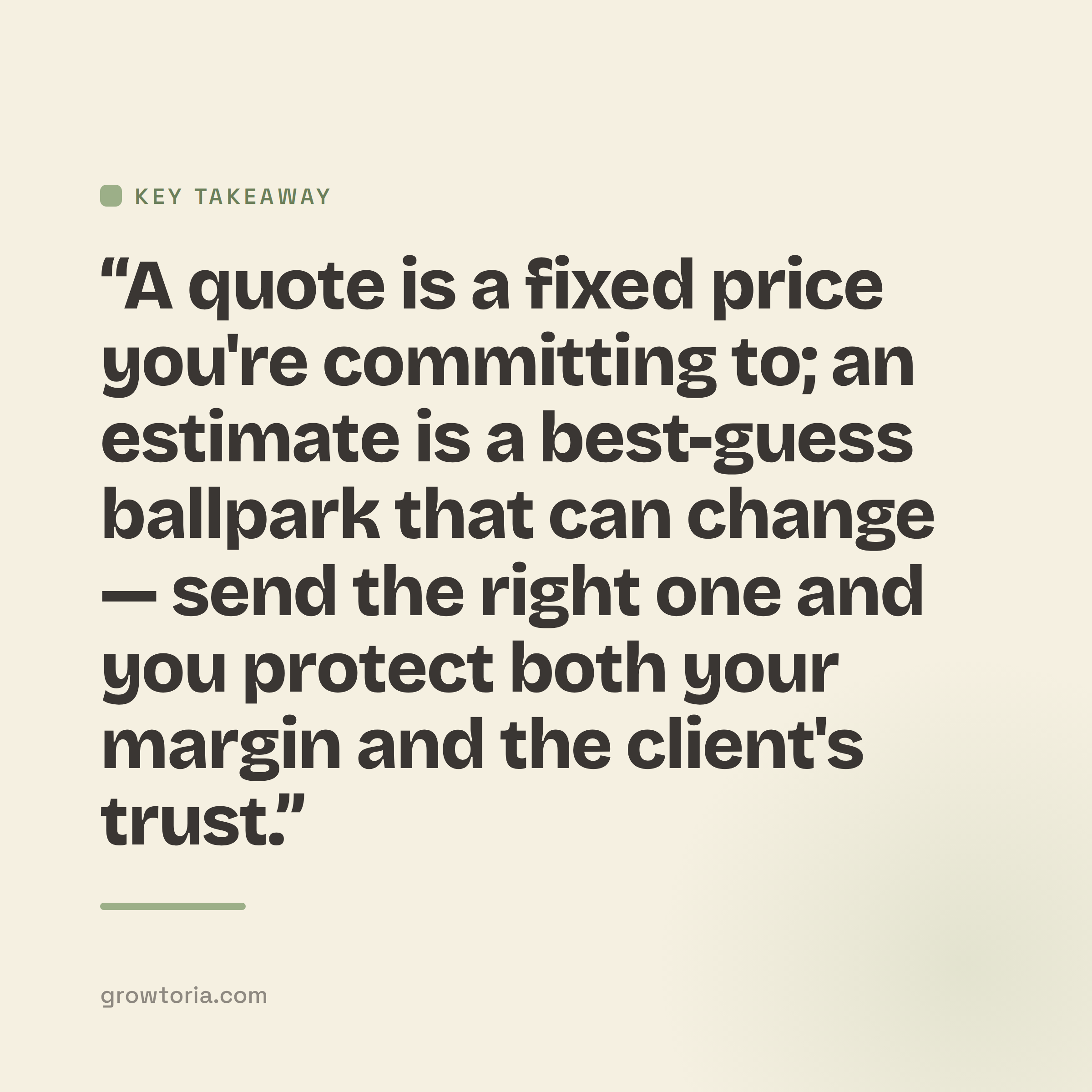 difference in quote and estimate - key takeaway